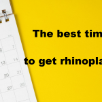 The best time for rhinoplasty